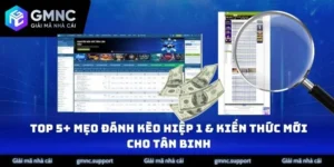 Top 5+ Mẹo Đánh Kèo Hiệp 1 & Kiến Thức Mới Cho Tân Binh